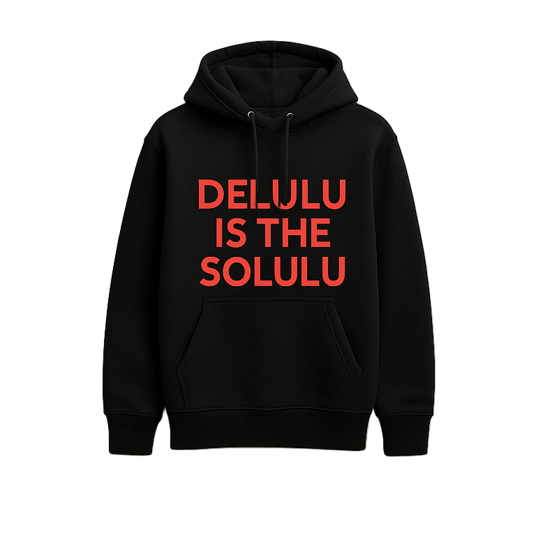 Delulu is the Solulu