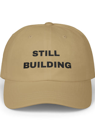 Still Building Unisex Cap — Embroidered