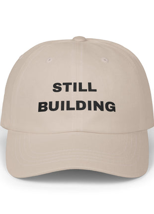 Still Building Unisex Cap — Embroidered