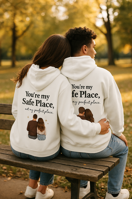 You’re my safe place Couples Hooded Sweatshirt