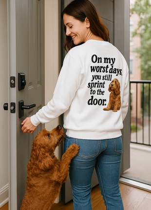 On my worst days Pets Sweatshirt